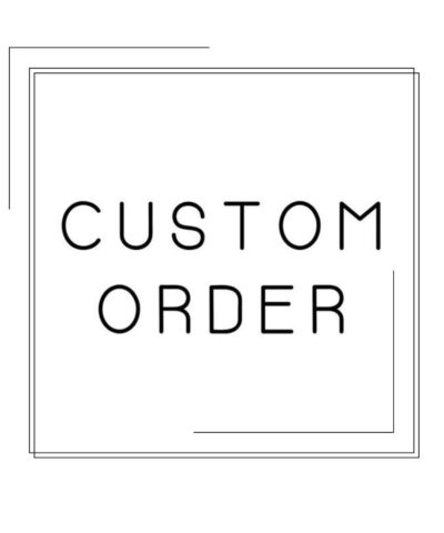 Custom Order